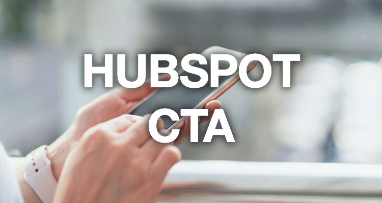 HubSpot CTA : Convertissez davantage de visiteurs en prospects