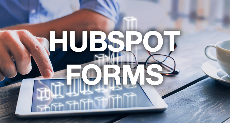 HubSpot Forms: Comment créer un formulaire performant ?
