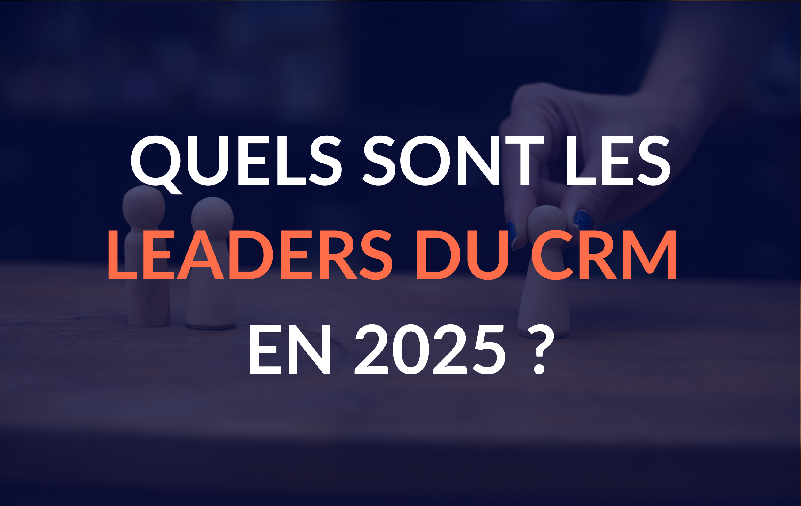 Quels sont les leaders du CRM en 2025 ?