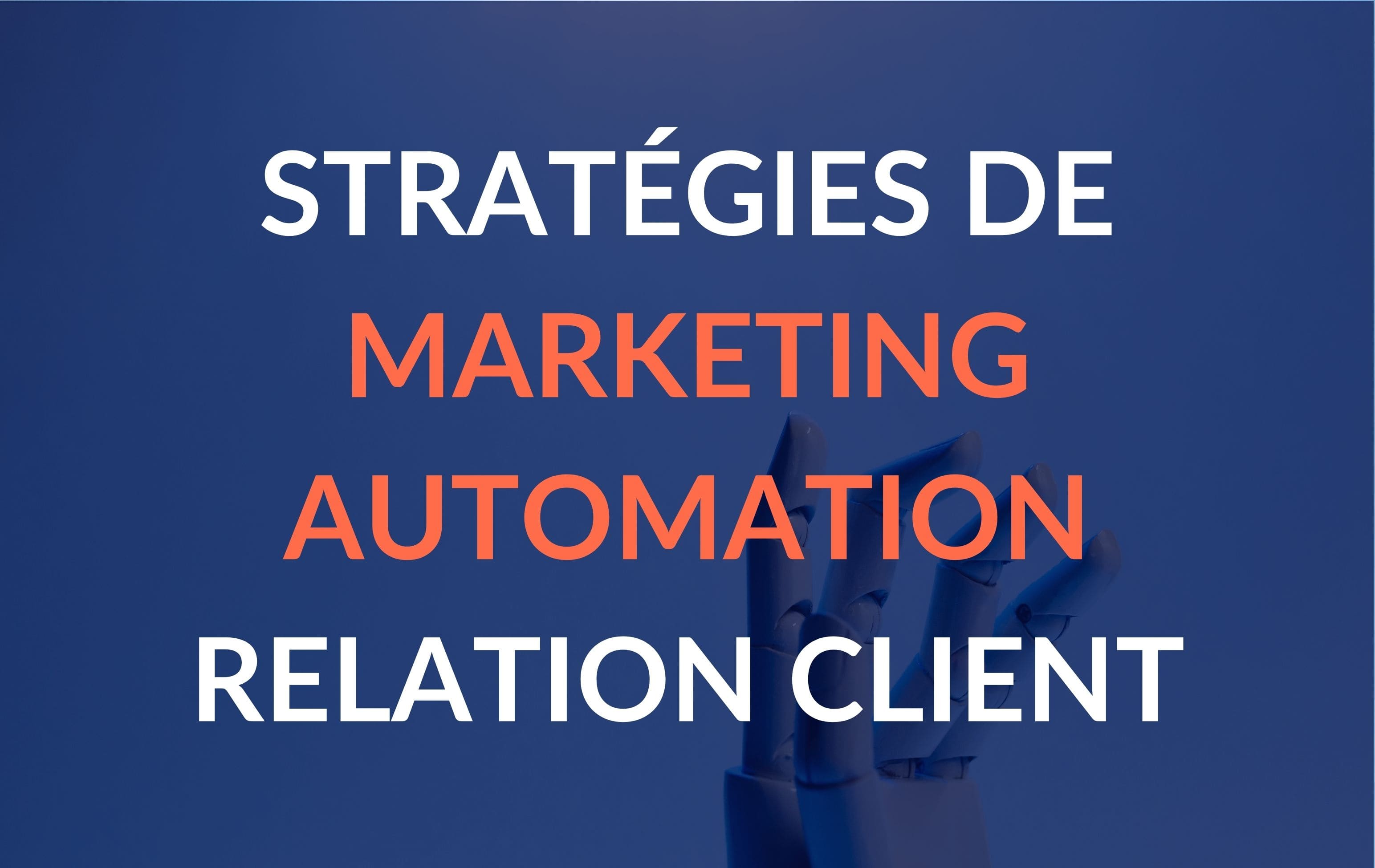 Stratégies de marketing automation pour optimiser sa relation client