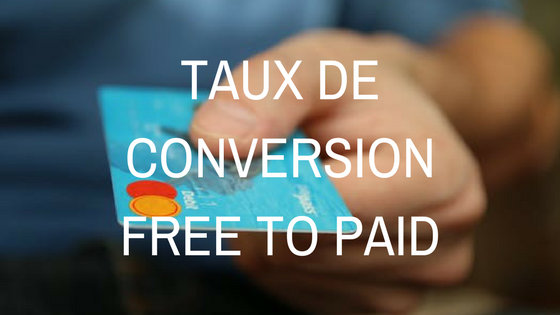 Comment améliorer votre taux de conversion free to paid ?
