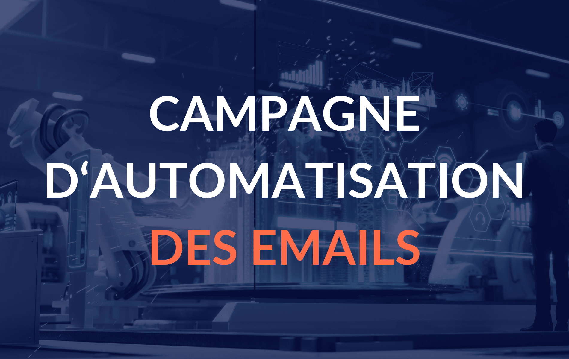 Créer une campagne d'automatisation des e-mails qui fonctionne