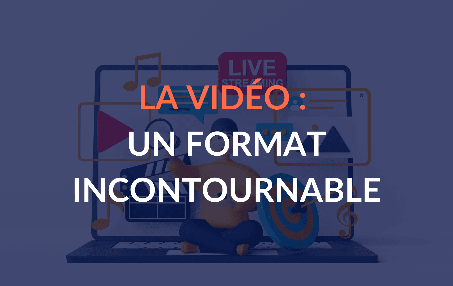 La vidéo : un format incontournable pour le marketing digital